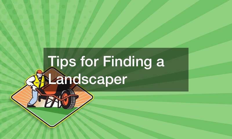 Tips for Finding a Landscaper