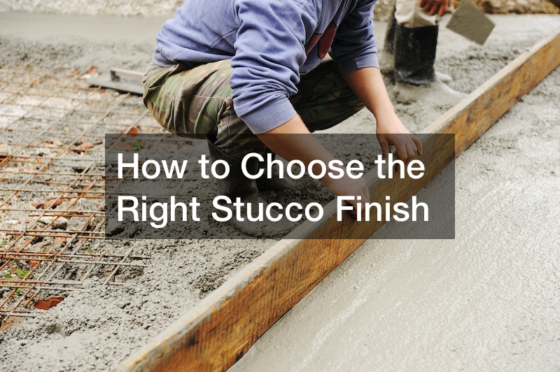 How to Choose the Right Stucco Finish