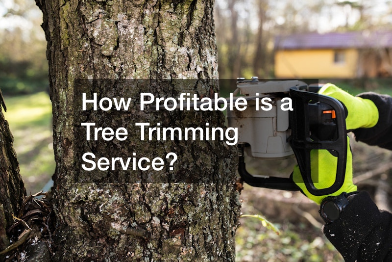 How Profitable is a Tree Trimming Service?