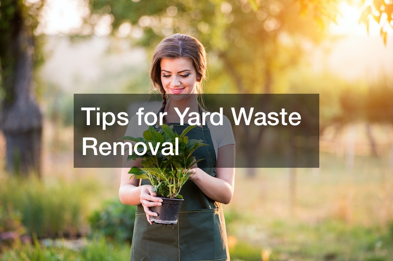 Tips for Yard Waste Removal