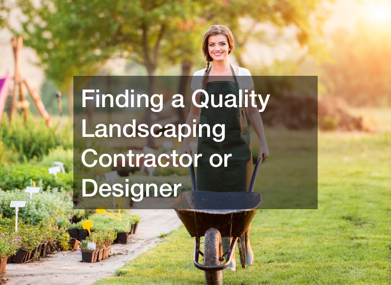 Finding a Quality Landscaping Contractor or Designer