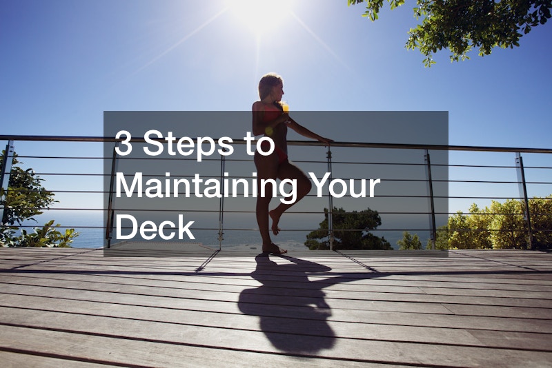 3 Steps to Maintaining Your Deck