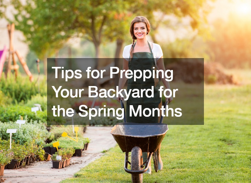 Tips for Prepping Your Backyard for the Spring Months