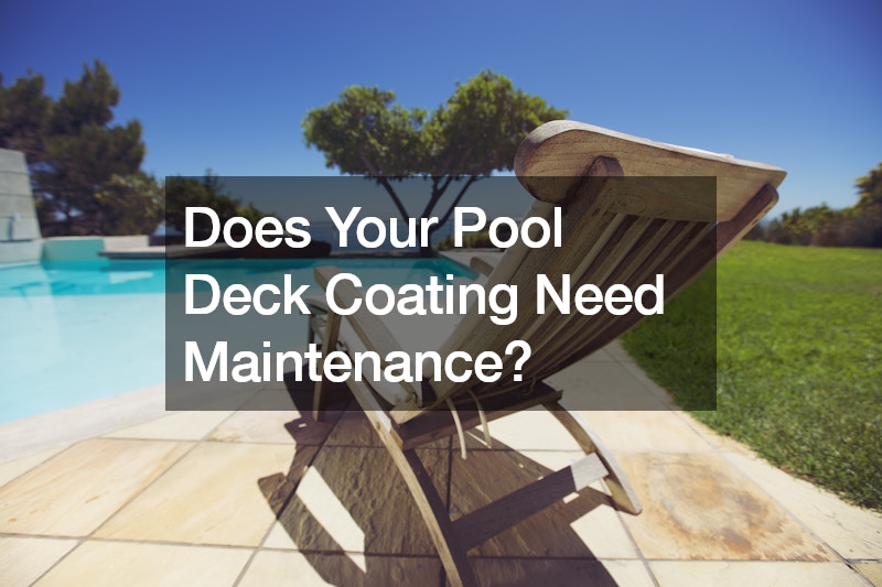 Does Your Pool Deck Coating Need Maintenance?