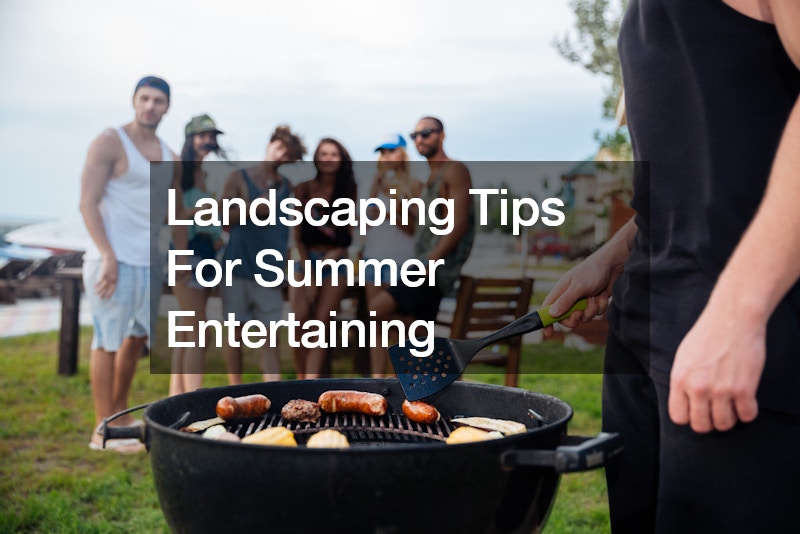 Landscaping Tips For Summer Entertaining