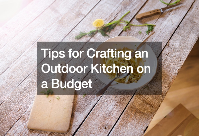 Tips for Crafting an Outdoor Kitchen on a Budget