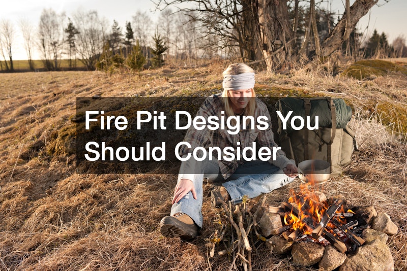 Fire Pit Designs You Should Consider