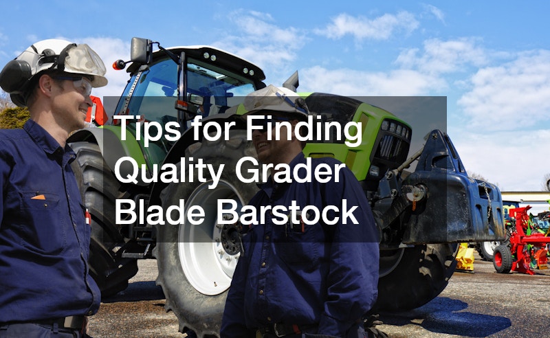 Tips for Finding Quality Grader Blade Barstock