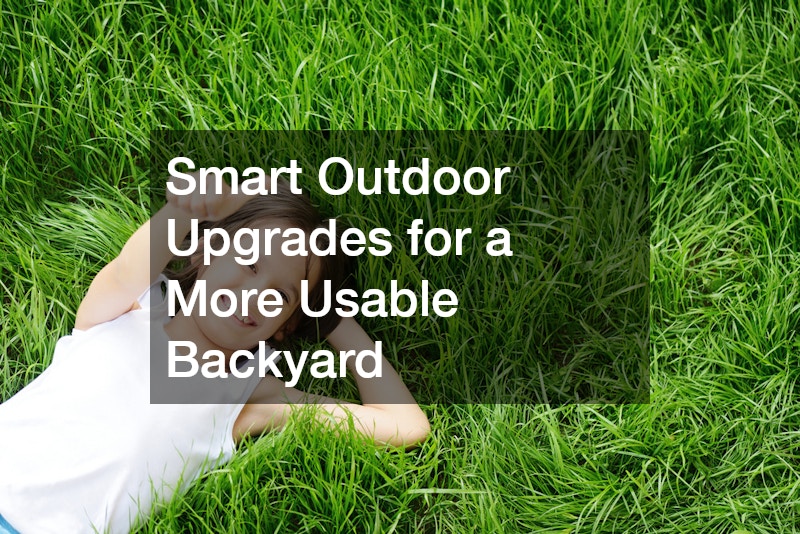 Smart Outdoor Upgrades for a More Usable Backyard